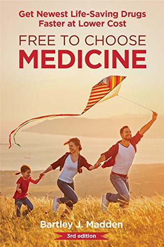 Stock image for Free To Choose Medicine: Better Drugs Sooner at Lower Cost: 3rd Edition for sale by Better World Books