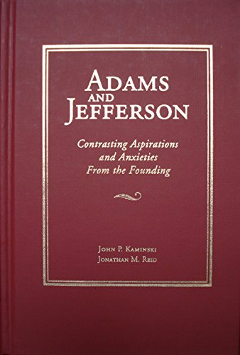 Stock image for Adams and Jefferson: Contrasting Aspirations and Anxieties From the Founding for sale by HPB-Red