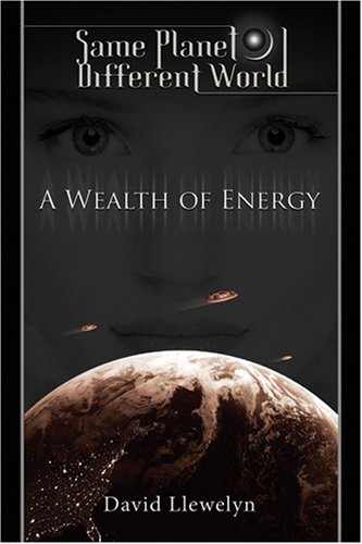 A Wealth of Energy: Same Planet Different World (9781934812013) by David Llewelyn