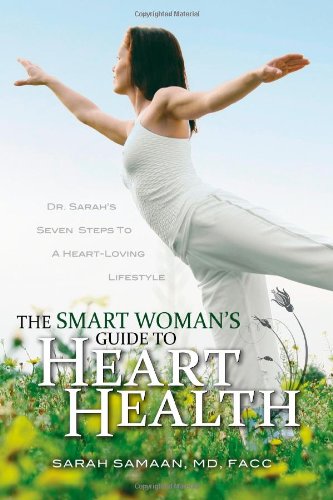 9781934812136: The Smart Woman's Guide to Heart Health: Dr. Sarah's Seven Steps to a Heart-Loving Lifestyle