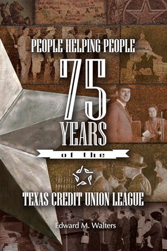 9781934812396: People Helping People: 75 Years of the Texas Credit Union League