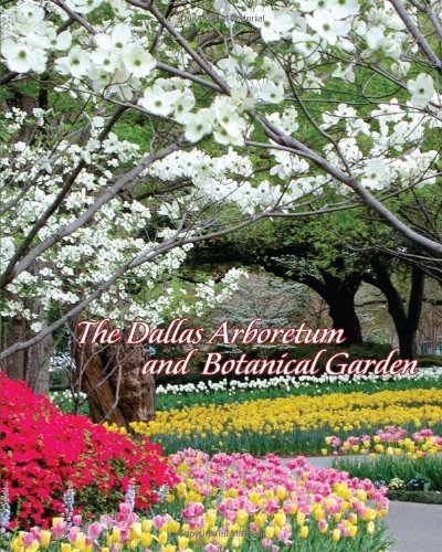 Stock image for The Dallas Arboretum and Botanical Garden for sale by Hawking Books
