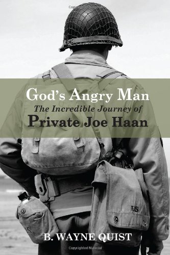 9781934812686: God's Angry Man: The Incredible Journey of Private Joe Haan