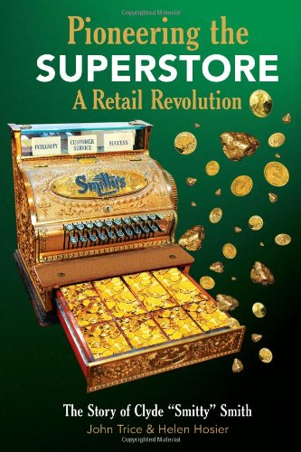 9781934812761: Pioneering the Superstore: A Retail Revolution