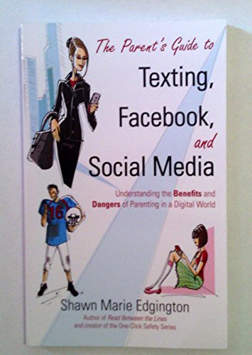 Beispielbild fr The Parent's Guide to Texting, Facebook, and Social Media: Understanding the Benefits and Dangers of Parenting in a Digital World zum Verkauf von SecondSale