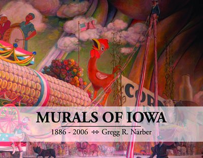 Imagen de archivo de Murals of Iowa 1886 - 2006 a la venta por Alberta's Books