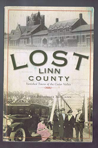 Imagen de archivo de Lost Linn County; Vanished Towns of the Cedar Valley a la venta por Neils Books