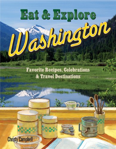 Stock image for Eat & Explore Washington Favorite Recipes, Celebrations and Travel Destinations (Eat & Explore State Cookbooks) for sale by SecondSale