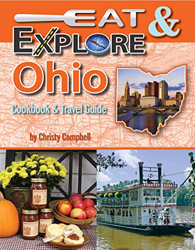 Beispielbild fr Eat and Explore Ohio : Favorite Recipes, Celebrations and Travel Destinations zum Verkauf von Better World Books