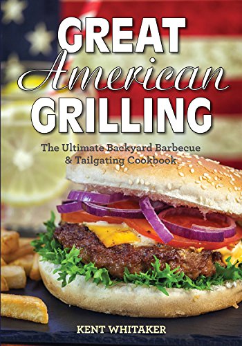 Beispielbild fr Great American Grilling: The Ultimate Backyard Barbecue & Tailgating Cookbook zum Verkauf von ThriftBooks-Dallas