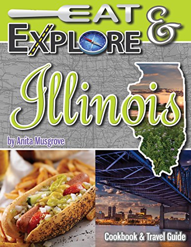 Stock image for Eat & Explore Illinois: Cookbook and Travel Guide for sale by ThriftBooks-Atlanta