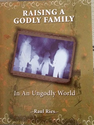 Beispielbild fr Raising a Godly Family in an Ungodly World zum Verkauf von ThriftBooks-Atlanta