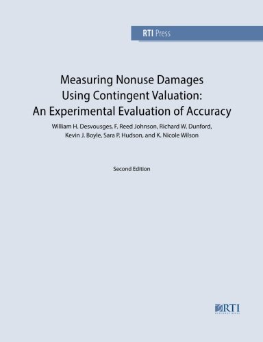 Beispielbild fr Measuring Nonuse Damages Using Contingent Valuation: An Experimental Evaluation of Accuracy zum Verkauf von Revaluation Books