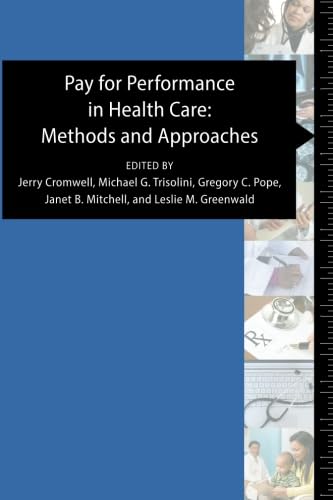 Beispielbild fr Pay for Performance in Health Care: Methods and Approaches zum Verkauf von Revaluation Books