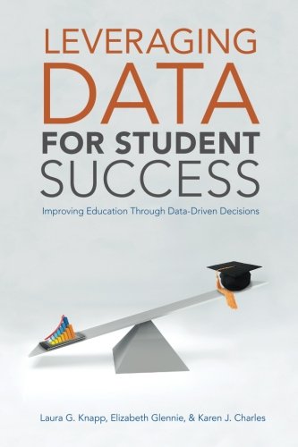 Stock image for Leveraging Data for Student Success: Improving Education Through Data-Driven Decisions (RTI Press Books) for sale by SecondSale