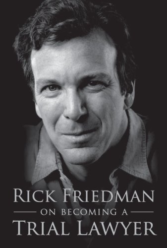 Imagen de archivo de Rick Friedman on Becoming a Trial Lawyer by Rick Friedman (2008-05-04) a la venta por Byrd Books