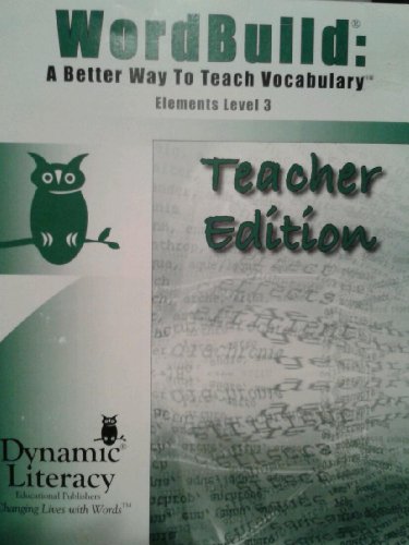 Imagen de archivo de Word Build: A Better Way to Teach Vocabulary-Elements Level 3 (Teacher Edition) a la venta por Solr Books