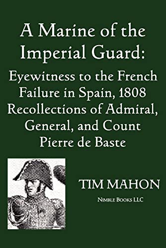 Stock image for A Marine of the Imperial Guard: Eyewitness to the French Failure in Spain, 1808 for sale by Chiron Media