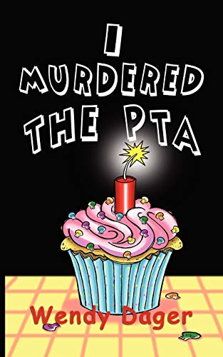 Beispielbild fr I Murdered the PTA zum Verkauf von arcfoundationthriftstore