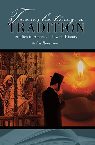 Translating a Tradition: Studies in American Jewish History (Judaism and Jewish Life)