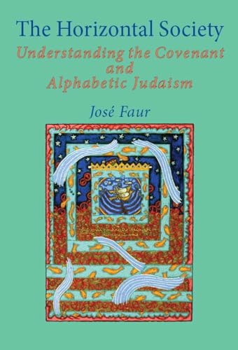 Beispielbild fr Horizontal Society Understanding the Covenant and Alphabetic Judaism (Vol. 1) zum Verkauf von TextbookRush