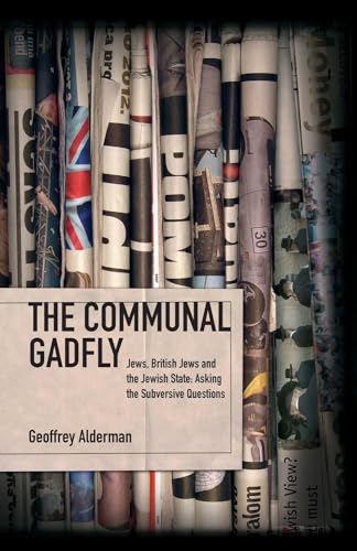 Stock image for The Communal Gadfly: Jews, British Jews and the Jewish State: Asking the Subversive Questions. for sale by Henry Hollander, Bookseller