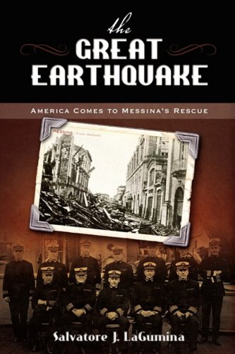 Stock image for The Great Earthquake America Comes to Messinas Rescue for sale by PBShop.store US