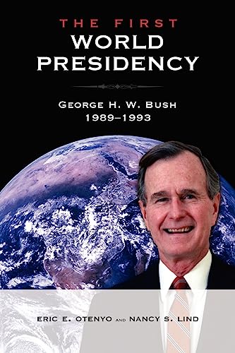 Stock image for The First World Presidency: George H. W. Bush, 1989-1993 for sale by Lucky's Textbooks