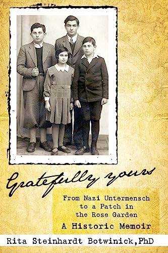 9781934844564: Gratefully Yours, From Nazi Untermensch to a Patch in the Rose Garden