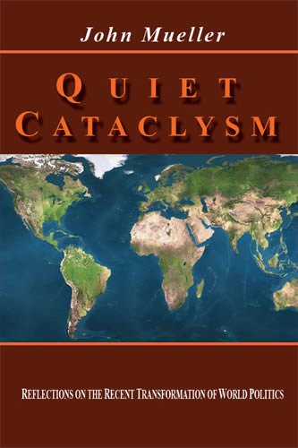 Stock image for Quiet Cataclysm: Reflections on the Recent Transformation of World Politics for sale by Wonder Book