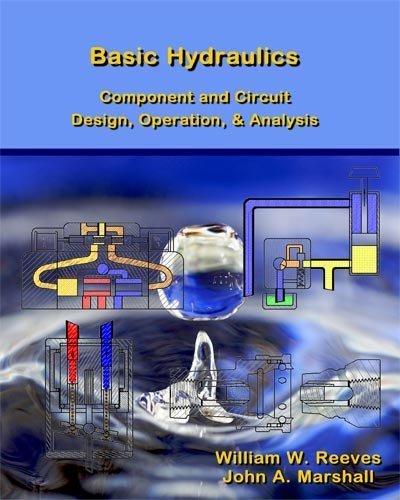 Beispielbild fr Basic Hydraulics: Component and Circuit Design, Operation, & Analysis zum Verkauf von MyLibraryMarket