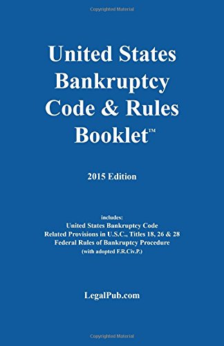 Beispielbild fr 2015 U.S. Bankruptcy Code & Rules Booklet (For Use With All Bankruptcy Law Casebooks) zum Verkauf von ThriftBooks-Atlanta