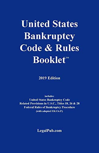Beispielbild fr 2019 United States Bankruptcy Code & Rules Booklet (For Use With All Bankruptcy Law Casebooks) zum Verkauf von SecondSale