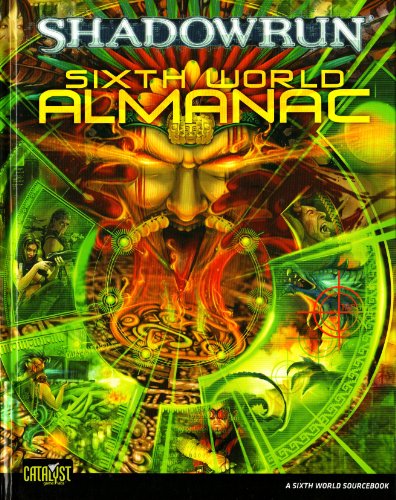 Stock image for Sixth World Almanac (Shadowrun (Catalyst Hardcover)) for sale by Byrd Books