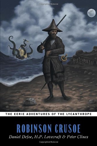 9781934861523: Robinson Crusoe (The Eerie Adventures of the Lycanthrope)