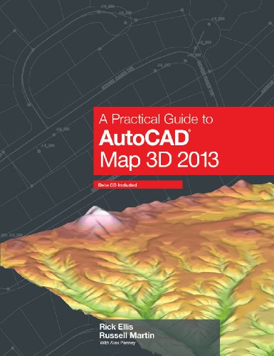 A Practical Guide to AutoCAD Map 3D 2013 (9781934865125) by Rick Ellis; Russell Martin