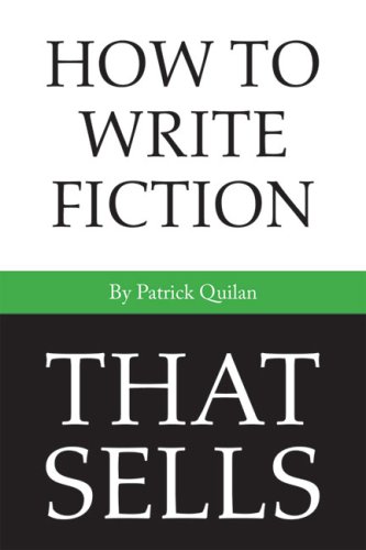 How to Write Fiction That Sells (9781934866085) by Quinlan, Patrick
