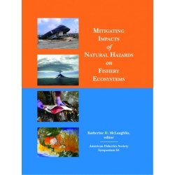 Beispielbild fr Mitigating Impacts of Natural Hazards on Fishery Ecosystems (American Fisheries Society Symposium,) zum Verkauf von Books From California