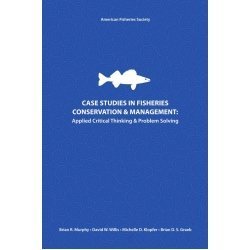 Imagen de archivo de Case Studies in Fisheries Conservation and Management: Applied Critical Thinking and Problem Solving a la venta por BooksRun