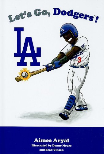 Let's Go, Dodgers! (9781934878576) by Aimee Aryal