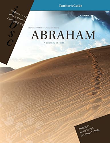 Imagen de archivo de Abraham - A Journey of Faith (Genesis 12 - 25) (Inductive Bible Study Curriculum Teacher's Guide) a la venta por ThriftBooks-Atlanta