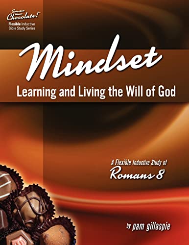 Beispielbild fr Sweeter Than Chocolate! Mindset: Learning and Living the Will of God -- An Inductive Study of Romans 8 zum Verkauf von BooksRun
