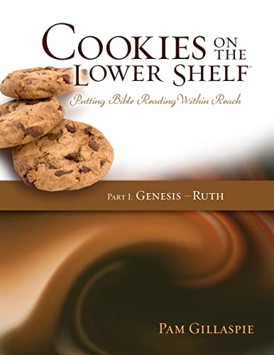 9781934884836: Cookies on the Lower Shelf: Putting Bible Reading Within Reach: Genesis - Ruth