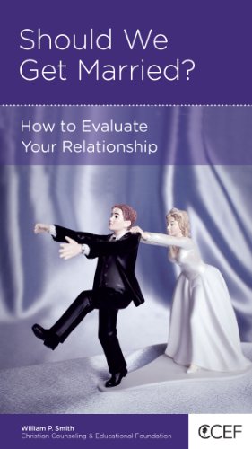 Should We Get Married? How to Evaluate Your Relationship (9781934885338) by William P. Smith