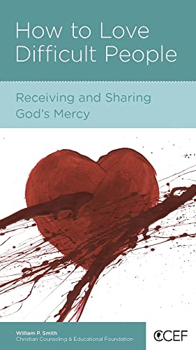 9781934885406: How to Love Difficult People: Receiving and Sharing God's Mercy