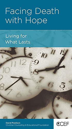 Stock image for Facing Death with Hope: Living for What Lasts for sale by Idaho Youth Ranch Books