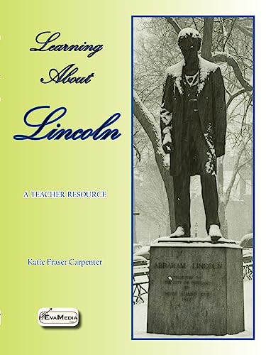 Imagen de archivo de Learning About Lincoln: A Teacher Resource a la venta por Lucky's Textbooks