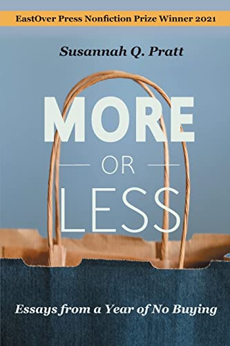 

More or Less: Essays from a Year of No Buying
