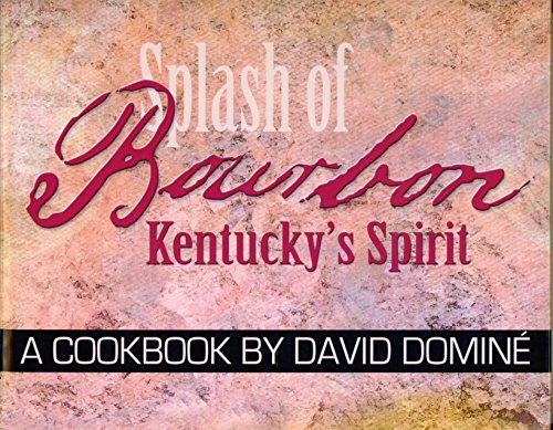 9781934898062: Splash of Bourbon: Kentucky's Spirit: A Cookbook