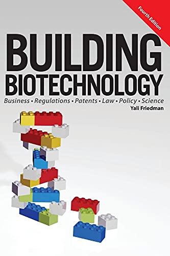 Stock image for Building Biotechnology: Biotechnology Business, Regulations, Patents, Law, Policy and Science for sale by HPB-Diamond